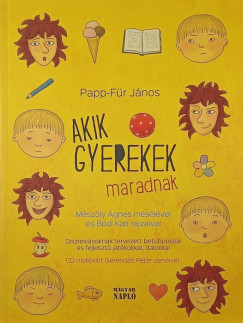Papp-F�r J�nos - Akik gyerekek maradnak