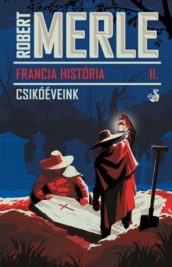 Robert Merle - Csikveink