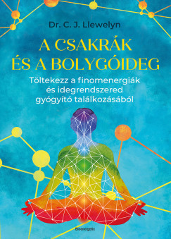 Dr. C. J. Llewelyn - A csakrák és a bolygóideg