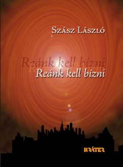 Szsz Lszl - Renk kell bzni