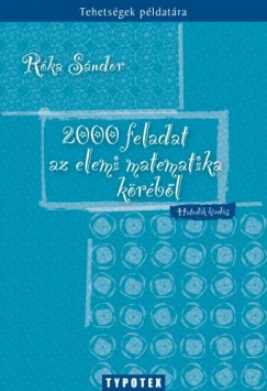 Rka Sndor - 2000 feladat az elemi matematika krbl