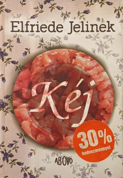 Elfriede Jelinek - Kéj