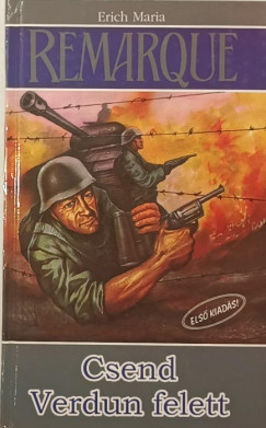Erich Maria Remarque - Csend Verdun felett