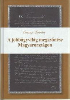 Orosz Istvn - A jobbgyvilg megsznse Magyarorszgon