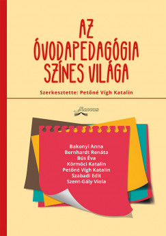 Petn Vgh Katalin  (Szerk.) - Az vodapedaggia sznes vilga