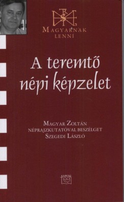 Szegedi Lszl - A teremt npi kpzelet