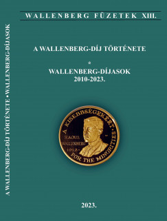 Forgcsn Dnes Katalin  (Szerk.) - A Wallenberg-dj trtnete - Wallenberg djasok 2010-2023.
