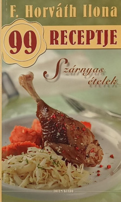 F. Horváth Ilona - F. Horváth Ilona 99 receptje - Szárnyas ételek