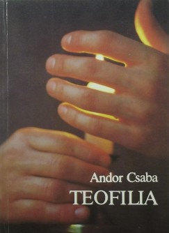 Andor Csaba - Teofilia