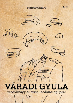 Marossy Endre - Vradi Gyula vezrrnagy s trsai hadbrsgi pere