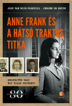 Jeroen De Bruyn - Joop Van Wijk-Voskuijl - Anne Frank �s a h�ts� traktus titka