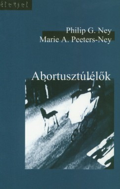 Philip G. Ney - Marie A. Peeters-Ney - Abortusztúlélők