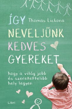 Thomas Lickona - gy neveljnk kedves gyereket