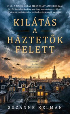 Kelman Suzanne - Kilátás a háztetők felett