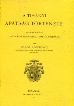 Sörös Pongrácz - A tihanyi apátság története II. kötet