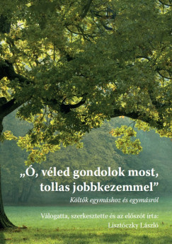 Lisztczky Lszl  (Szerk.) - ", vled gondolok most, tollas jobbkezemmel"