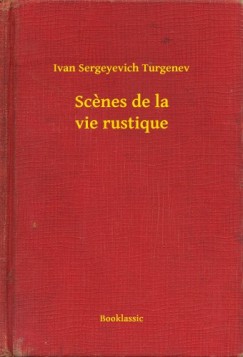 Turgenyev - Scenes de la vie rustique