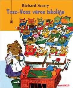 Richard Scarry - Tesz-Vesz vros iskolja