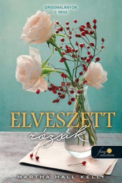Martha Hall Kelly - Elveszett rzsk