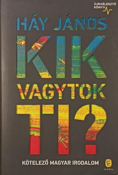 H�y J�nos - Kik vagytok ti?
