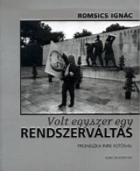 Romsics Ignc - Volt egyszer egy rendszervlts