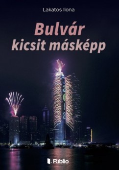 Lakatos Ilona - Bulvr kicsit mskpp
