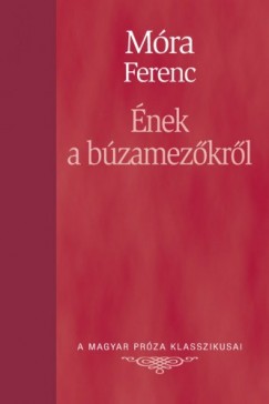 Móra Ferenc - Ének a búzamezőkről