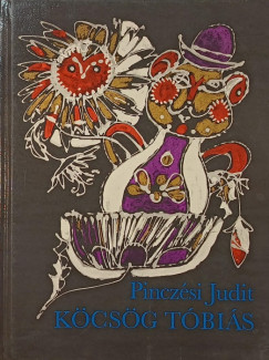 Pinczési Judit - Köcsög Tóbiás