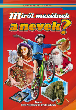 Mirl meslnek a nevek?