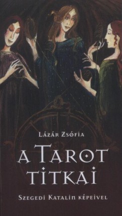 Lzr Zsfia - A Tarot titkai