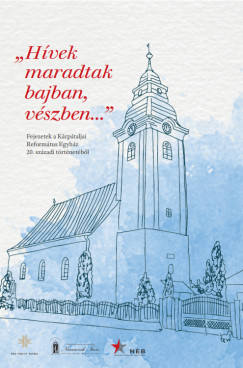 Erds Kristf  (Szerk.) - Szamborovszkyn Nagy Ibolya  (Szerk.) - "Hvek maradtak bajban, vszben..."