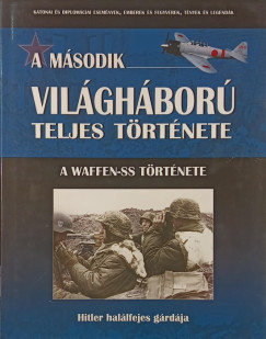 Prantner Zoltán - A Waffen-SS története - Hitler halálfejes gárdája