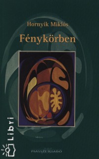 Hornyik Mikls - Fnykrben