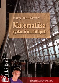 Czapry Endre - Korom Pl - Szloboda Tiborn  (Szerk.) - Matematika gyakorl feladatlapok
