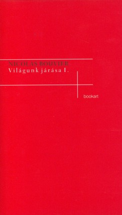 Nicolas Bouvier - Vilgunk jrsa I-II.