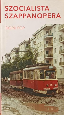 Doru Pop - Demny Pter  (Szerk.) - Szocialista szappanopera