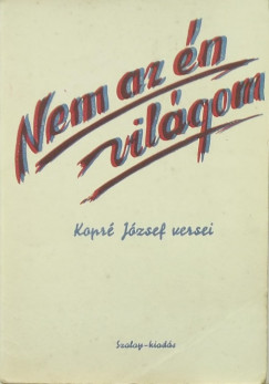 Kopr Jzsef - Nem az n vilgom