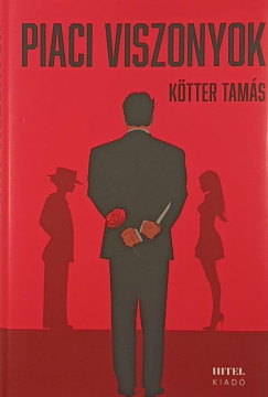 Kötter Tamás - Piaci viszonyok