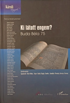 Bagdy Emke  (Szerk.) - Grezsa Ferenc  (Szerk.) - Komlsi Piroska  (Szerk.) - Sepsi Enik  (Szerk.) - Dr. Spannraft Marcellina  (Szerk.) - Ki ltott engem?