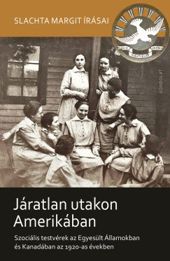 Petrs va  (Szerk.) - Slachta Boglrka Lilla  (Szerk.) - Jratlan utakon Amerikban