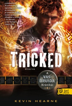 Kevin Hearne - Tricked - tverve - A Vasdruida Krniki 4. - puha kts