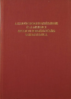 A Hajdúdorogi Egyházmegye és a Miskolci Apostoli Körmányzóság schematizmusa