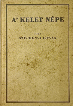 Gróf Széchenyi István - A' kelet népe