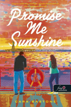 Cara Bastone - Promise Me Sunshine - Ígérj nekem napfényt!