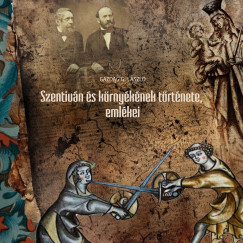 Gazdag G. Lszl - Szentivn s krnyknek trtnete, emlkei