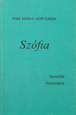 Kiss Mária Hortenzia - Szófia - (dedikált)