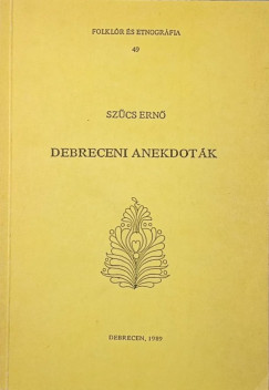 Szűcs Ernő - Debreceni anekdoták