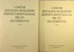 A Magyar Szocialista Munkáspárt Központi Bizottságának 1989. évi jegyzőkönyvei I-II.