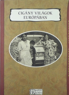 Prnai Csaba  (Szerk.) - Cigny vilgok Eurpban