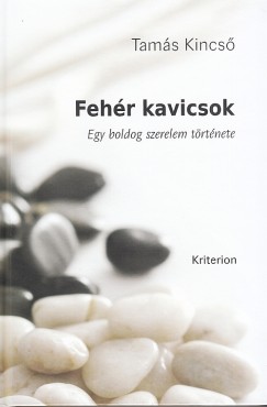 Tams Kincs - Fehr kavicsok
